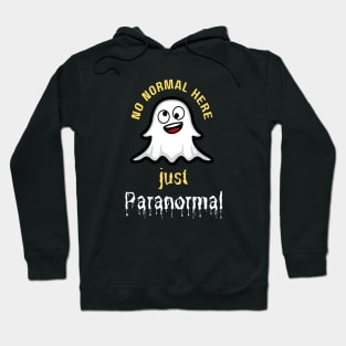 No Normal Here  Just Paranormal Hoodie